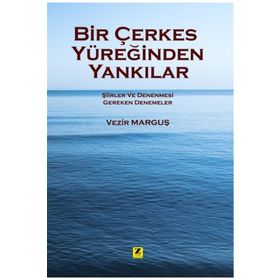 Bir Çerkes Yüreğinden Yankılar - Kolektif