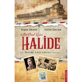 Bir Cesur Kadın Halide - Yeşim Demir