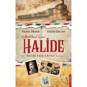 Bir Cesur Kadın Halide - Yeşim Demir