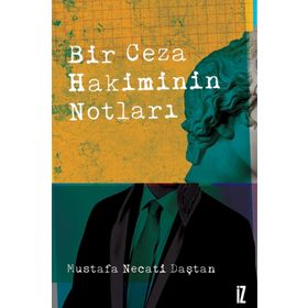 Bir Ceza Hakiminin Notları - Mustafa Necati Daştan