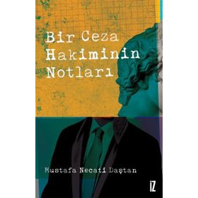 Bir Ceza Hakiminin Notları - Mustafa Necati Daştan