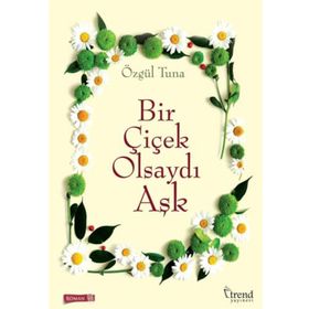 Bir Çiçek Olsaydı Aşk - Özgül Tuna