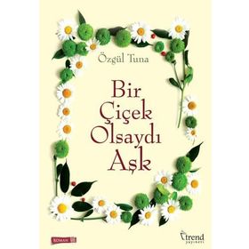 Bir Çiçek Olsaydı Aşk - Özgül Tuna