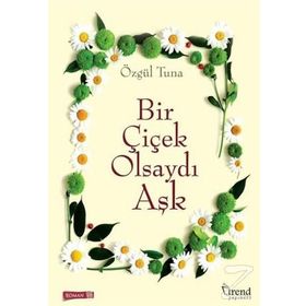 Bir Çiçek Olsaydı Aşk - Özgül Tuna