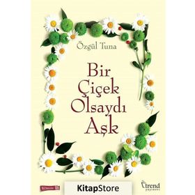 Bir Çiçek Olsaydı Aşk - Özgül Tuna