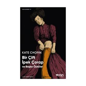 Bir Çift İpek Çorap ve Başka Öyküler - Kate Chopin