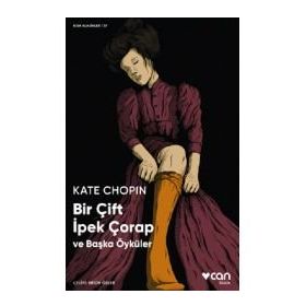Bir Çift İpek Çorap ve Başka Öyküler - Kate Chopin
