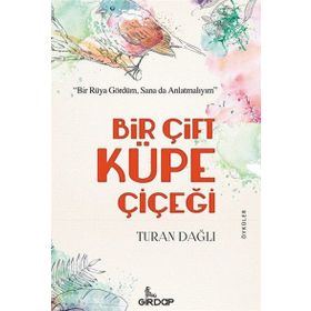 Bir Çift Küpe Çiçeği - Turan Dağlı