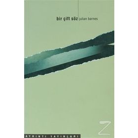 BIR ÇİFT SÖZ - JULIAN BARNES