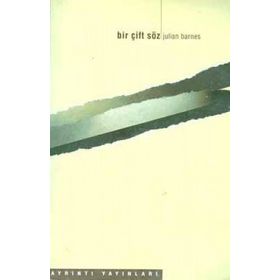 BIR ÇİFT SÖZ - JULIAN BARNES