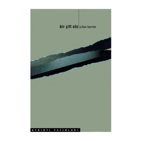 BIR ÇİFT SÖZ - JULIAN BARNES