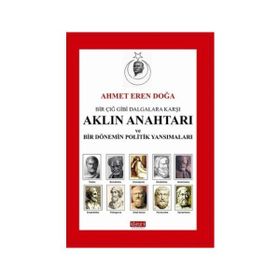Bir Çığ Gibi Dalgalara Karşı Aklın Anahtarı ve Bir Dönemin Politik Yansımaları - Ahmet Eren Doğa