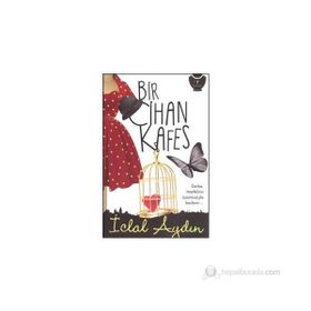 Bir Cihan Kafes - İclal Aydın