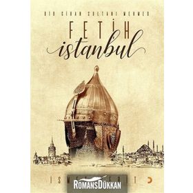 Bir Cihan Sultanı Mehmed Fetih İstanbul - İsmet Cerit