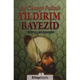 Bir Cihangir Padişah Yıldırım Bayezid - Seyfullah Erkmen