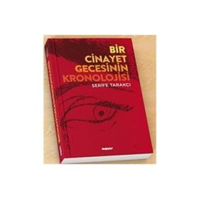 Bir Cinayet Gecesinin Kronolojisi - Şerife Tarakçı