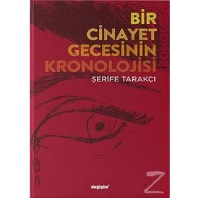 Bir Cinayet Gecesinin Kronolojisi - Şerife Tarakçı