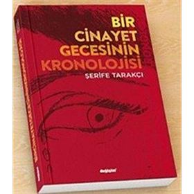 Bir Cinayet Gecesinin Kronolojisi - Şerife Tarakçı