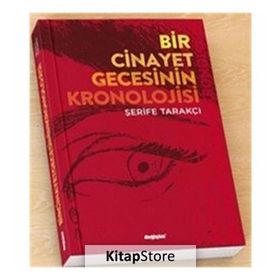 Bir Cinayet Gecesinin Kronolojisi - Şerife Tarakçı