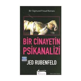 BIR CINAYETIN PSIKANALIZI BIR SIGMUND FREUD ROMANI - JED RUBENFELD