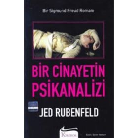 BIR CINAYETIN PSIKANALIZI BIR SIGMUND FREUD ROMANI - JED RUBENFELD