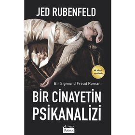 BIR CINAYETIN PSIKANALIZI BIR SIGMUND FREUD ROMANI - JED RUBENFELD