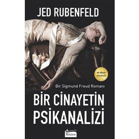 BIR CINAYETIN PSIKANALIZI BIR SIGMUND FREUD ROMANI - JED RUBENFELD