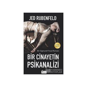 BIR CINAYETIN PSIKANALIZI BIR SIGMUND FREUD ROMANI - JED RUBENFELD