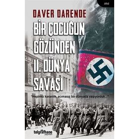 Bir Çocuğun Gözünden 2. Dünya Savaşı - Daver Darende