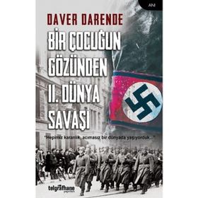 Bir Çocuğun Gözünden 2. Dünya Savaşı - Daver Darende