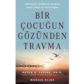 Bir Çocuğun Gözünden Travma - Maggie Kline