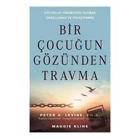 Bir Çocuğun Gözünden Travma - Maggie Kline