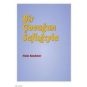 Bir Çocuğun Saflığıyla / Naim Kandemir / Notabene Yayınları