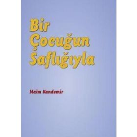 Bir Çocuğun Saflığıyla / Naim Kandemir / Notabene Yayınları