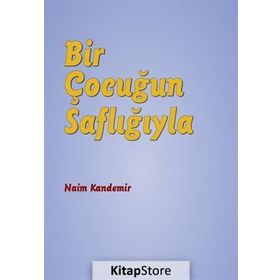 Bir Çocuğun Saflığıyla / Naim Kandemir / Notabene Yayınları