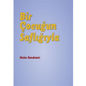 Bir Çocuğun Saflığıyla / Naim Kandemir / Notabene Yayınları