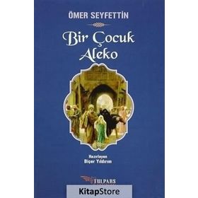 BIR ÇOCUK ALEKO - ÖMER SEYFETTIN