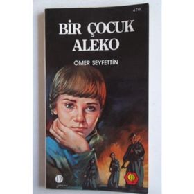 BIR ÇOCUK ALEKO - ÖMER SEYFETTIN