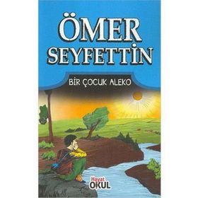BIR ÇOCUK ALEKO - ÖMER SEYFETTIN