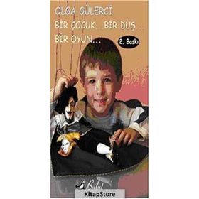 Bir Çocuk... Bir Düş... Bir Oyun - Olga Gülerci