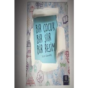 Bir Çocuk Bir Şiir Bir Resim - Çiğdem Gürel Kırel