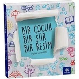 Bir Çocuk Bir Şiir Bir Resim - Çiğdem Gürel Kırel