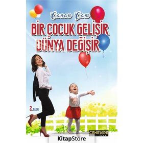 Bir Çocuk Gelişir Dünya Değişir - Canan Çam