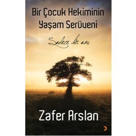 Bir Çocuk Hekiminin Yaşam Serüveni - Zafer Arslan