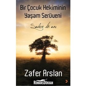 Bir Çocuk Hekiminin Yaşam Serüveni - Zafer Arslan