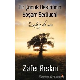 Bir Çocuk Hekiminin Yaşam Serüveni - Zafer Arslan