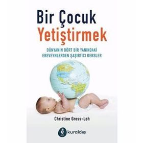 Bir Çocuk Yetiştirmek - Christine Gross-Loh