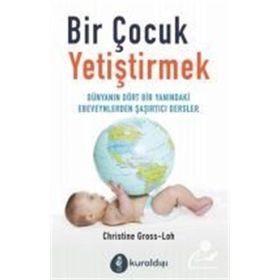 Bir Çocuk Yetiştirmek - Christine Gross-Loh