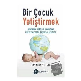 Bir Çocuk Yetiştirmek - Christine Gross-Loh