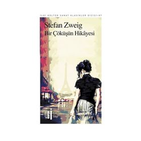 Bir Çöküşün Hikayesi - Stefan Zweig